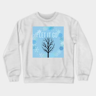 Let it go, let it snow, single tree Crewneck Sweatshirt